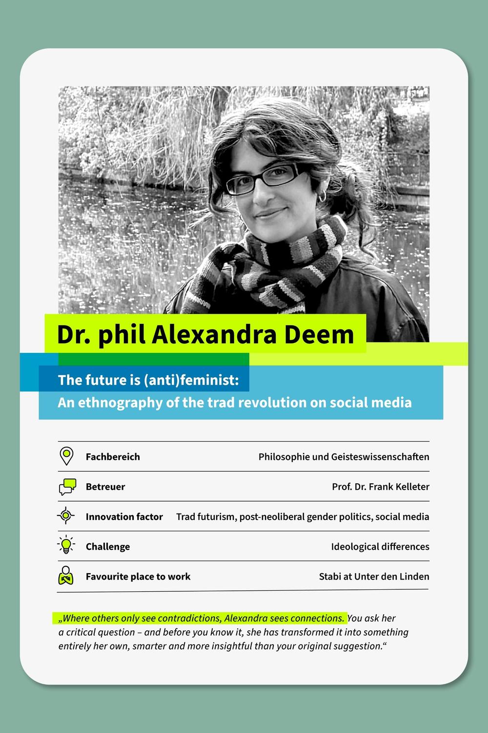 Alexandra Deem wählte die Kategorien Innovationsfaktor, Herausforderung und Lieblingsarbeitsplatz zur stichwortartigen Illustration ihrer Dissertation. Unten auf der Karte finden Sie ein Zitat ihres Betreuers Prof. Dr. Frank Kelleter.